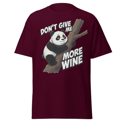 Don't Give Me More Wine Panda T-Shirt – Funny Wine Lover Tee - Maroon - TeeRipple