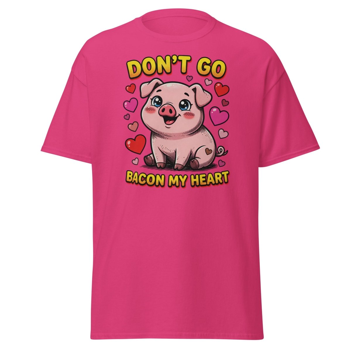 Don't Go Bacon My Heart Pig T-Shirt - Heliconia - TeeRipple