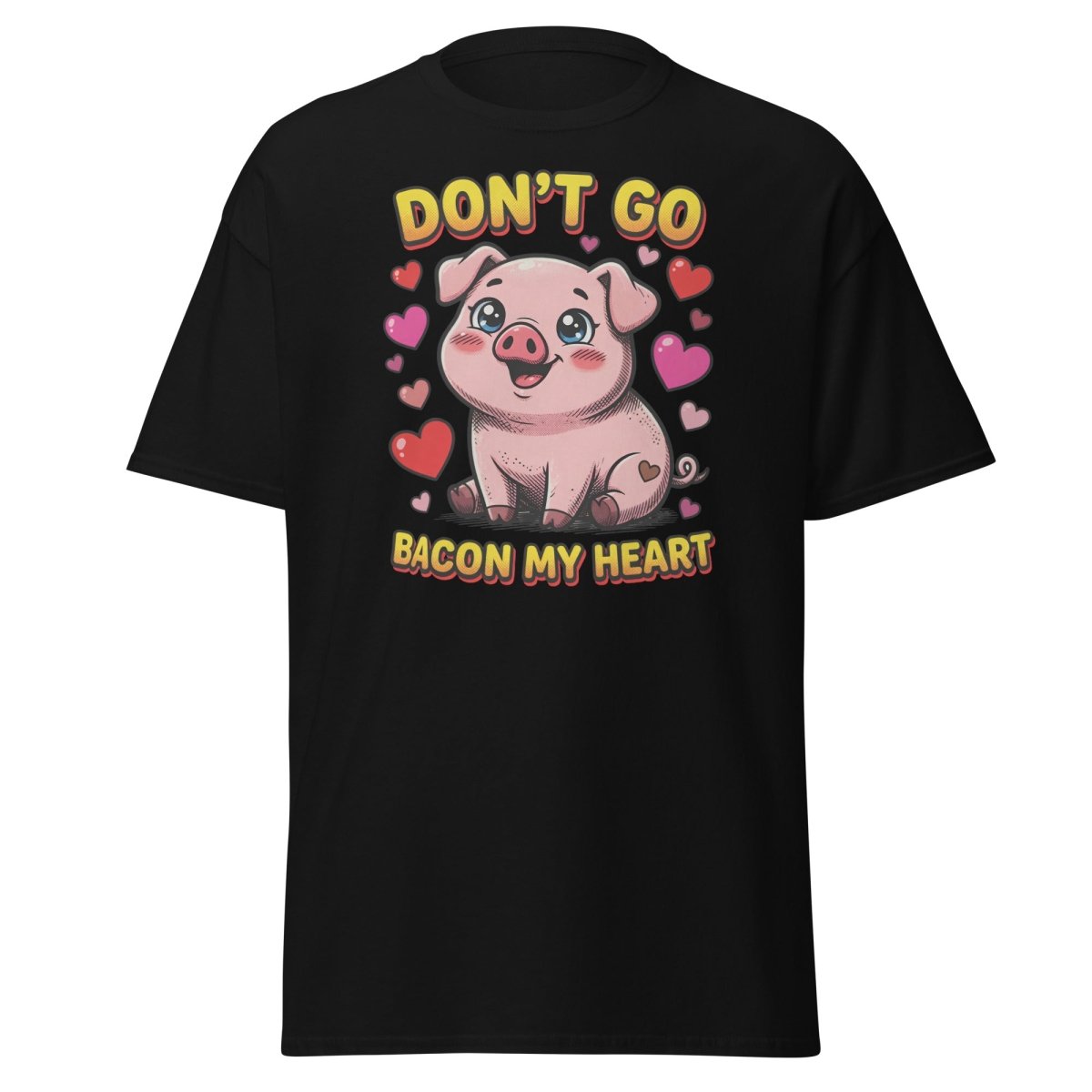 Don't Go Bacon My Heart Pig T-Shirt - Black - TeeRipple