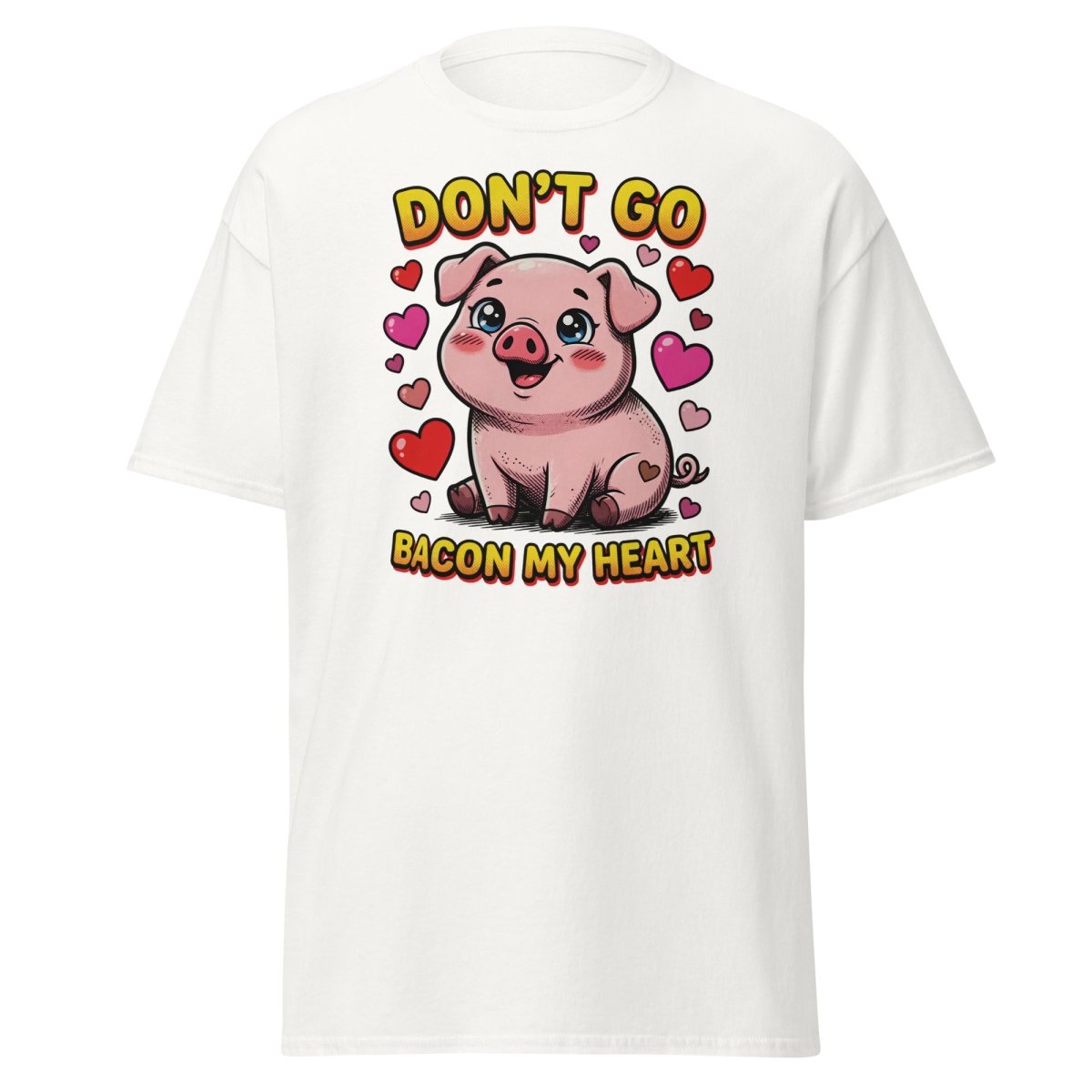 Don't Go Bacon My Heart Pig T-Shirt - White - TeeRipple