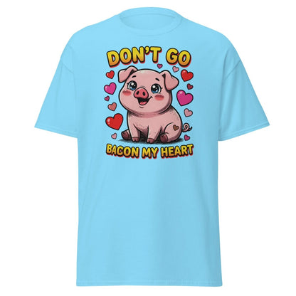 Don't Go Bacon My Heart Pig T-Shirt - Sky - TeeRipple