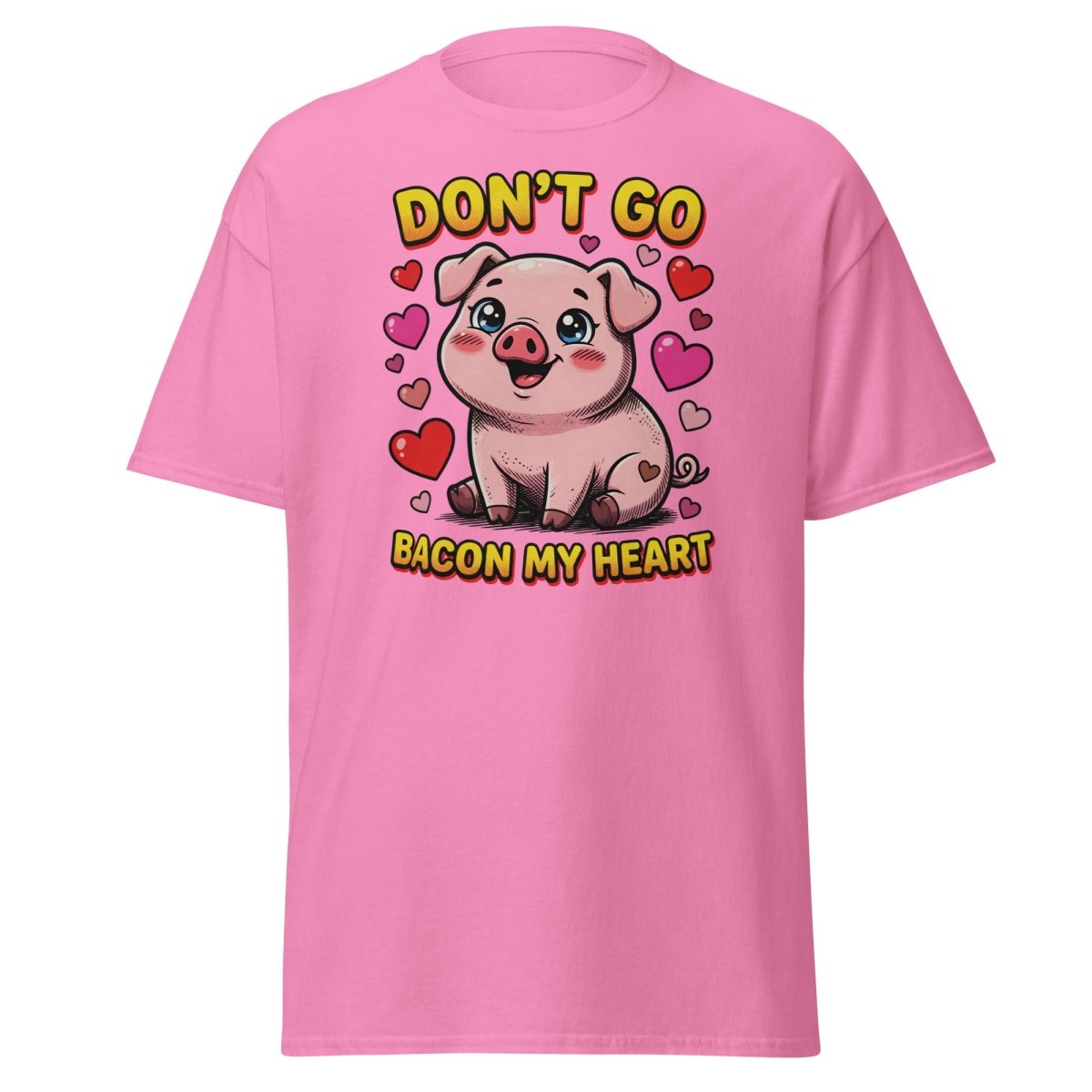 Don't Go Bacon My Heart Pig T-Shirt - Azalea - TeeRipple