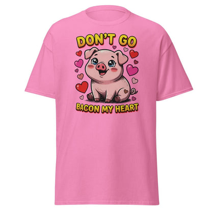 Don't Go Bacon My Heart Pig T-Shirt - Azalea - TeeRipple