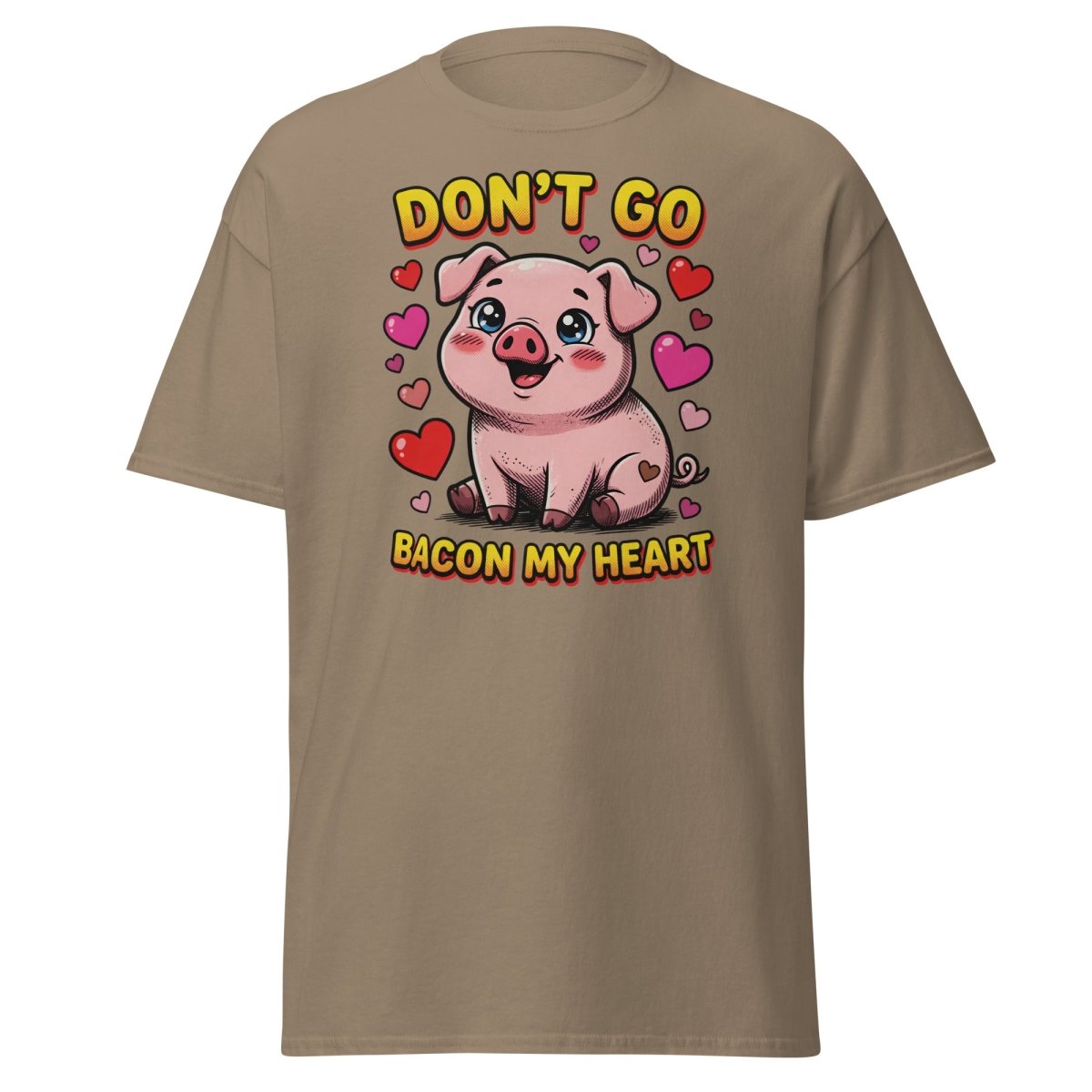 Don't Go Bacon My Heart Pig T-Shirt - Brown Savana - TeeRipple