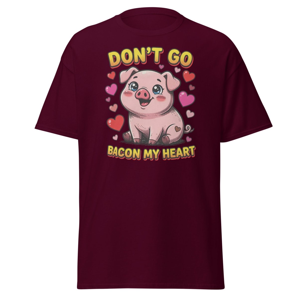 Don't Go Bacon My Heart Pig T-Shirt - Maroon - TeeRipple