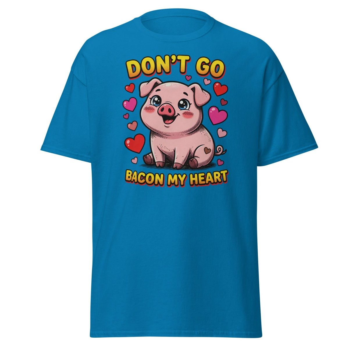 Don't Go Bacon My Heart Pig T-Shirt - Sapphire - TeeRipple