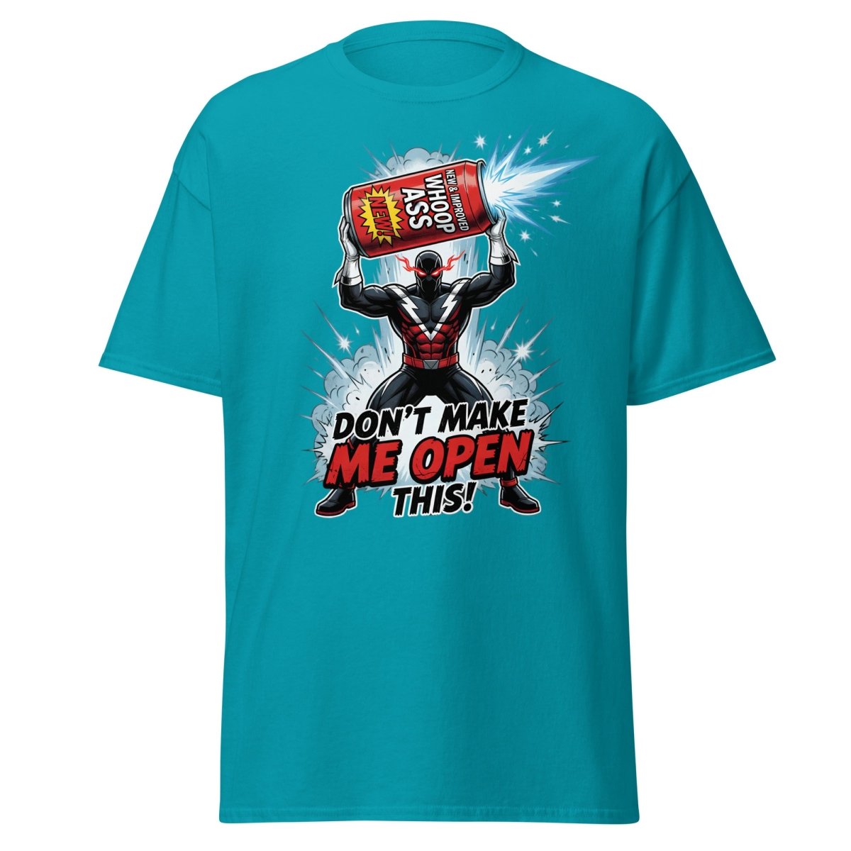 Don't Make Me Open This Whoop Ass T-Shirt | Funny Superhero Tee - Tropical Blue - TeeRipple