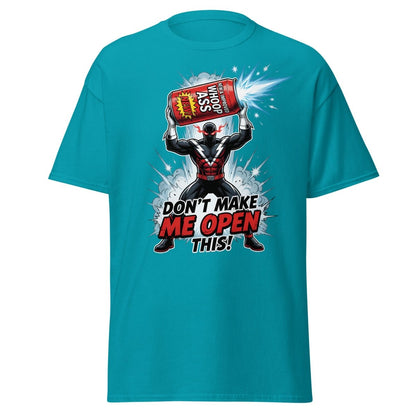Don't Make Me Open This Whoop Ass T-Shirt | Funny Superhero Tee - Tropical Blue - TeeRipple