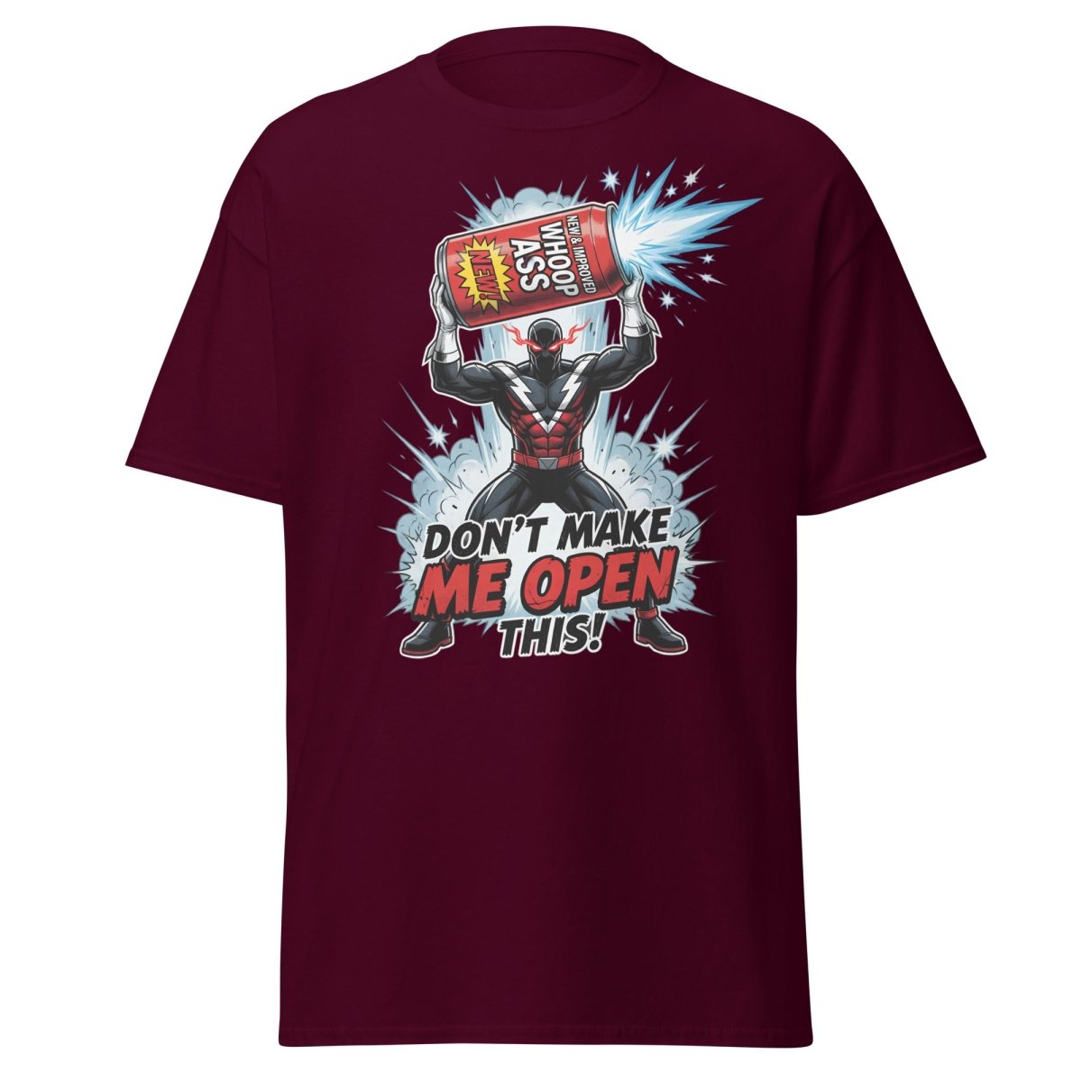Don't Make Me Open This Whoop Ass T-Shirt | Funny Superhero Tee - Maroon - TeeRipple