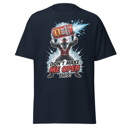 Don't Make Me Open This Whoop Ass T-Shirt | Funny Superhero Tee - Navy - TeeRipple