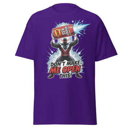 Don't Make Me Open This Whoop Ass T-Shirt | Funny Superhero Tee - Purple - TeeRipple