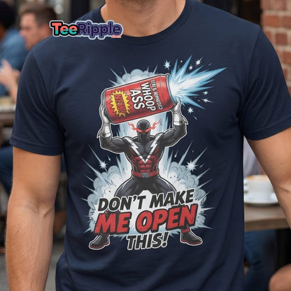 Don't Make Me Open This Whoop Ass T-Shirt | Funny Superhero Tee - Maroon - TeeRipple