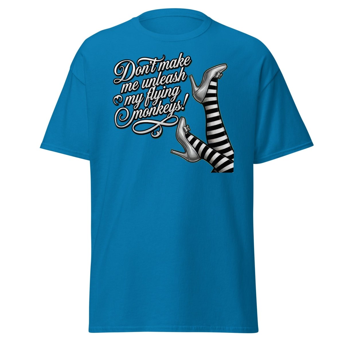 Don't Make Me Unleash My Flying Monkeys T-Shirt | Wizard of Oz Tee - Sapphire - TeeRipple