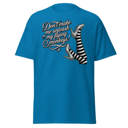 Don't Make Me Unleash My Flying Monkeys T-Shirt | Wizard of Oz Tee - Sapphire - TeeRipple