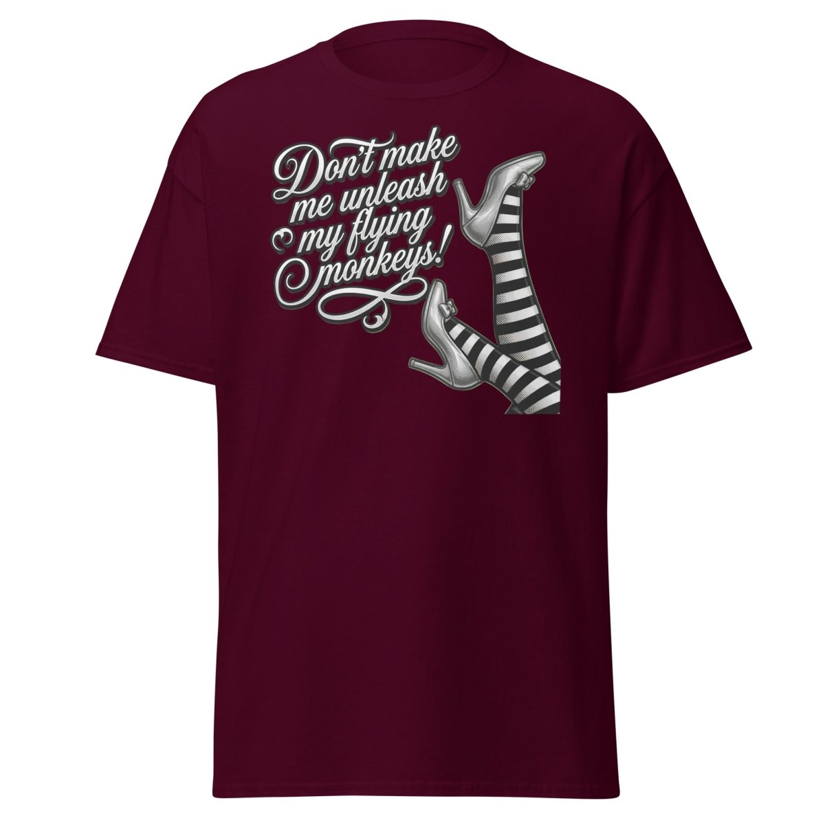 Don't Make Me Unleash My Flying Monkeys T-Shirt | Wizard of Oz Tee - Maroon - TeeRipple