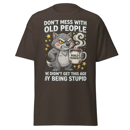Don't Mess With Old People Grumpy Wolf T-Shirt - Dark Chocolate - TeeRipple