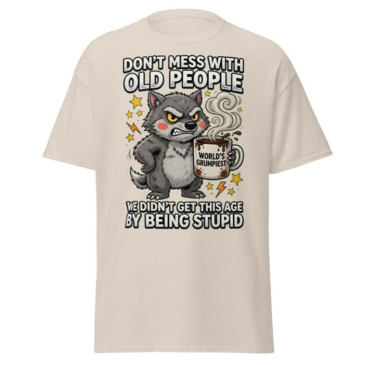 Don't Mess With Old People Grumpy Wolf T-Shirt - TeeRipple