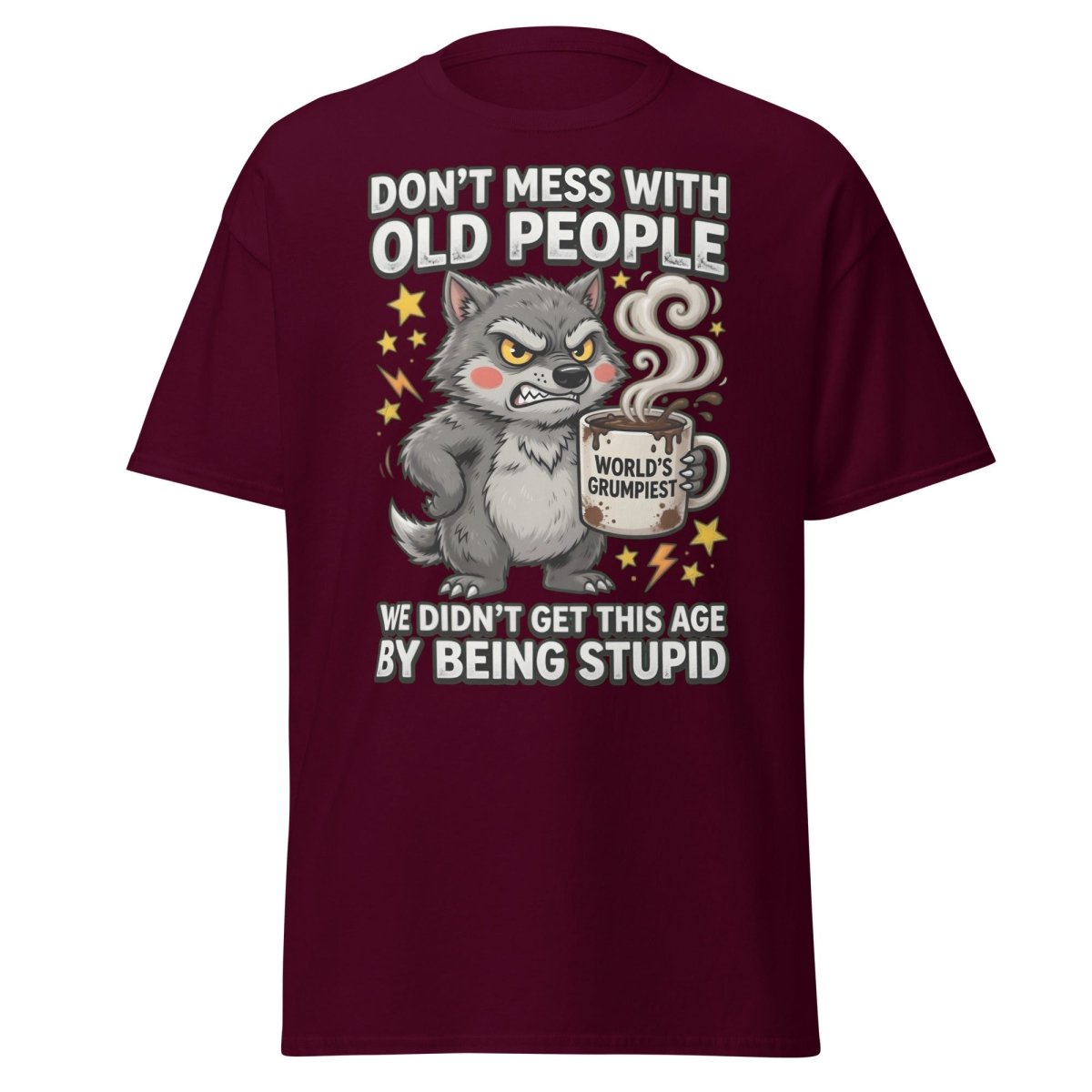 Don't Mess With Old People Grumpy Wolf T-Shirt - Maroon - TeeRipple