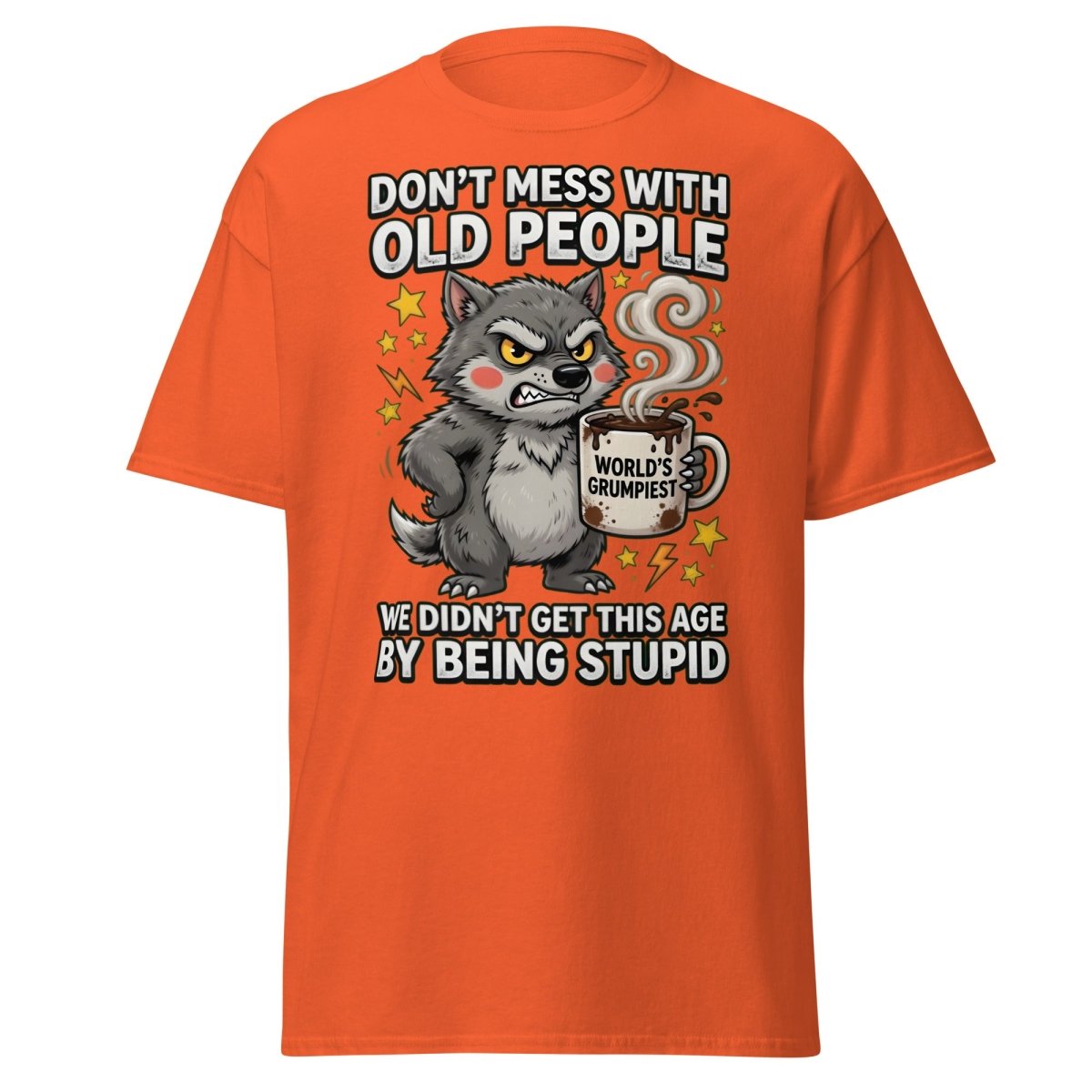 Don't Mess With Old People Grumpy Wolf T-Shirt - Orange - TeeRipple