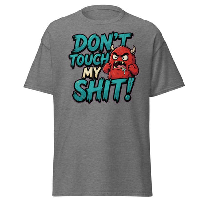 Don't Touch My Shit Funny Monster T-Shirt - Graphite Heather - TeeRipple