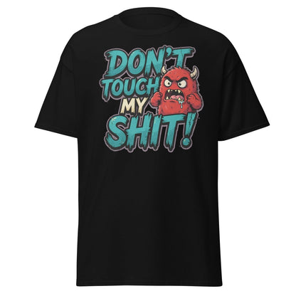 Don't Touch My Shit Funny Monster T-Shirt - Black - TeeRipple