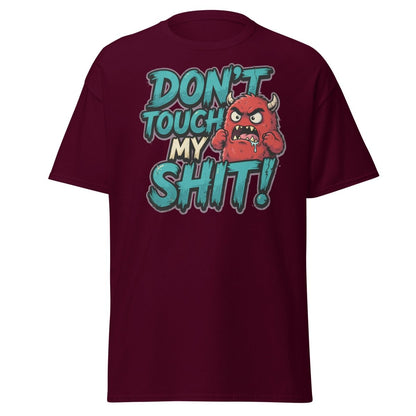 Don't Touch My Shit Funny Monster T-Shirt - Maroon - TeeRipple