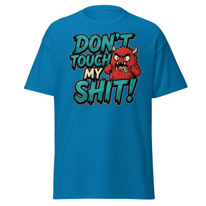Don't Touch My Shit Funny Monster T-Shirt - Sapphire - TeeRipple