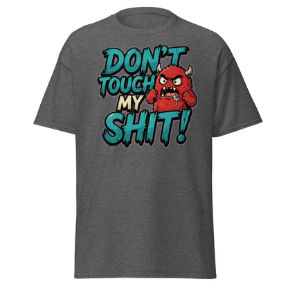 Don't Touch My Shit Funny Monster T-Shirt - Dark Heather - TeeRipple