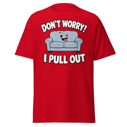 Don't Worry I Pull Out Funny Sofa T-Shirt - Red - TeeRipple
