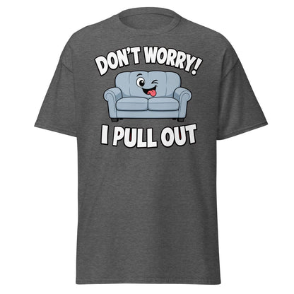 Don't Worry I Pull Out Funny Sofa T-Shirt - Dark Heather - TeeRipple