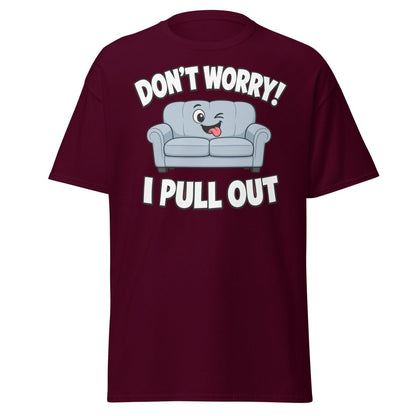 Don't Worry I Pull Out Funny Sofa T-Shirt - Maroon - TeeRipple