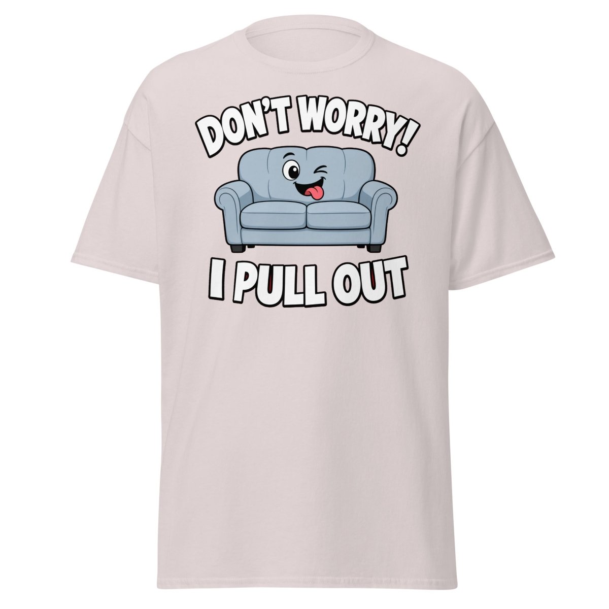 Don't Worry I Pull Out Funny Sofa T-Shirt - Ice Grey - TeeRipple