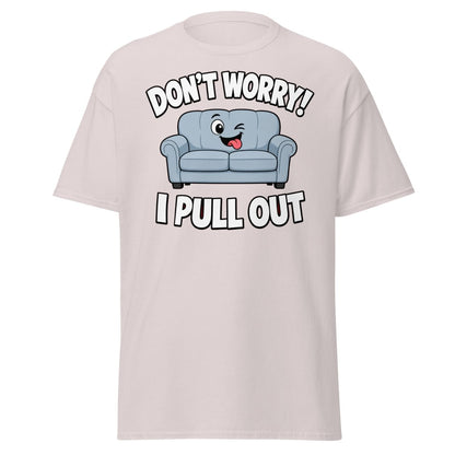 Don't Worry I Pull Out Funny Sofa T-Shirt - Ice Grey - TeeRipple