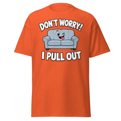 Don't Worry I Pull Out Funny Sofa T-Shirt - Orange - TeeRipple