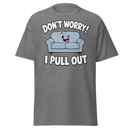 Don't Worry I Pull Out Funny Sofa T-Shirt - Graphite Heather - TeeRipple