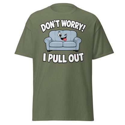 Don't Worry I Pull Out Funny Sofa T-Shirt - Military Green - TeeRipple