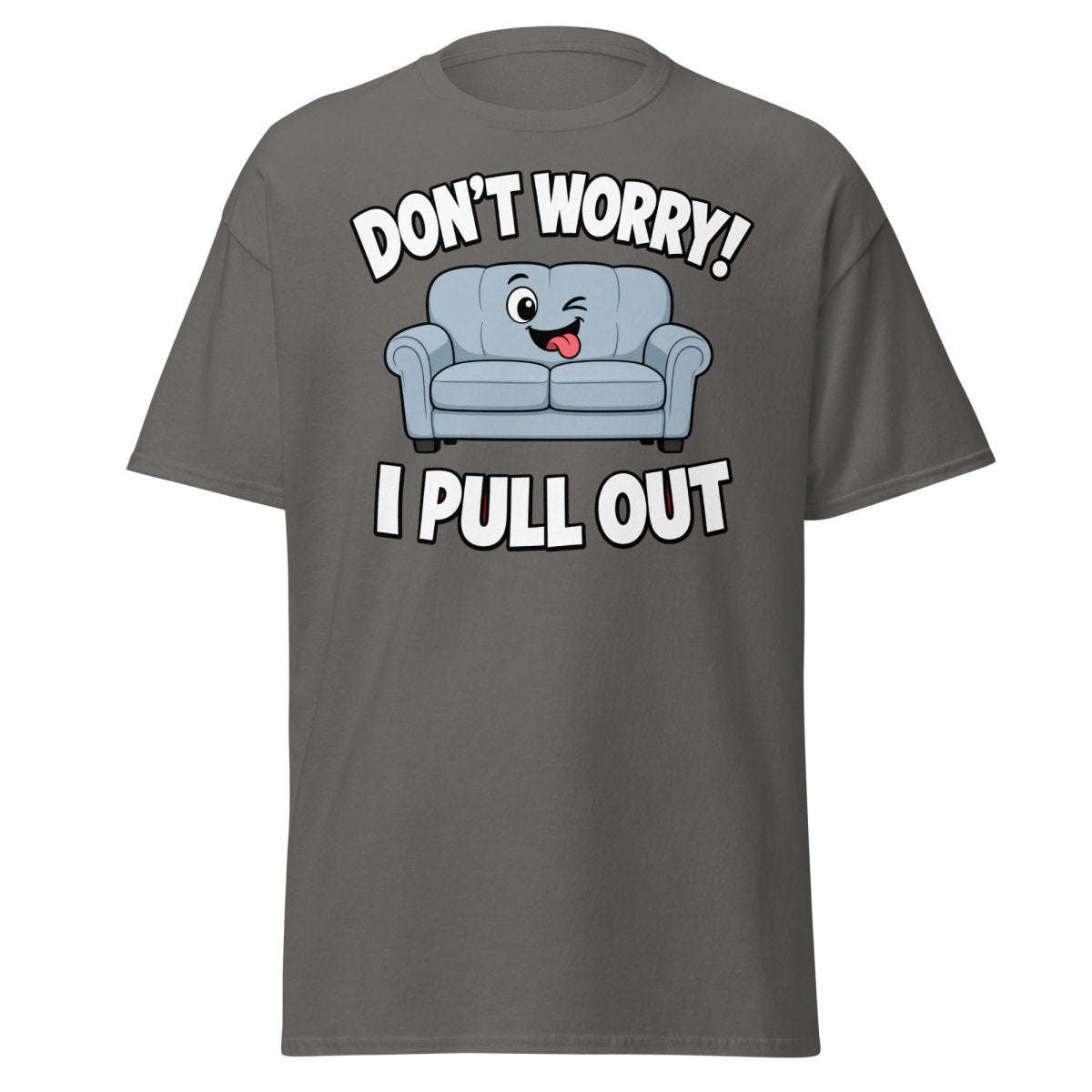 Don't Worry I Pull Out Funny Sofa T-Shirt - Charcoal - TeeRipple