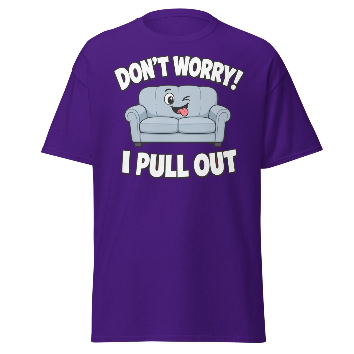 Don't Worry I Pull Out Funny Sofa T-Shirt - Purple - TeeRipple