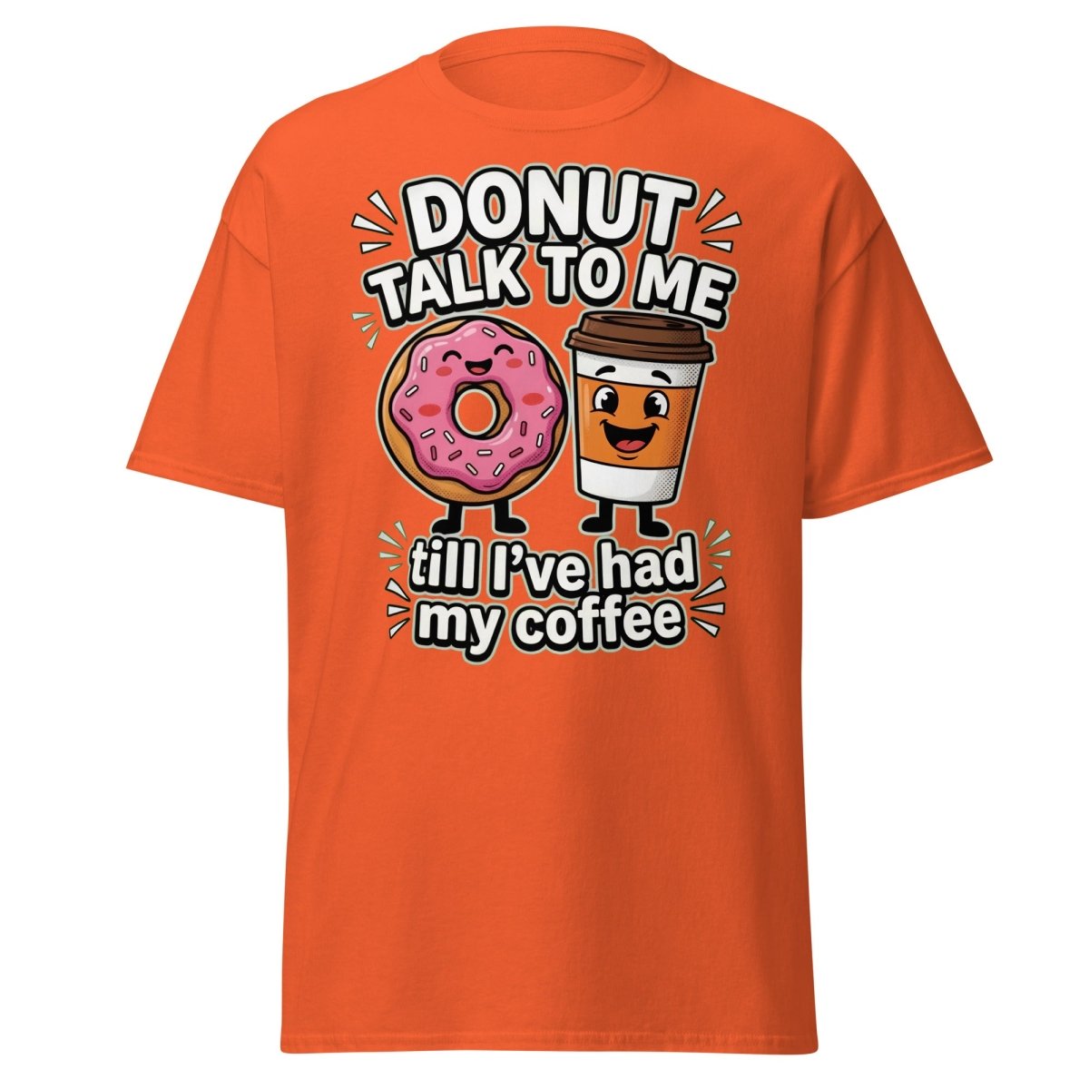 Donut Talk To Me Coffee T-Shirt | Funny Morning Donut Tee - Orange - TeeRipple