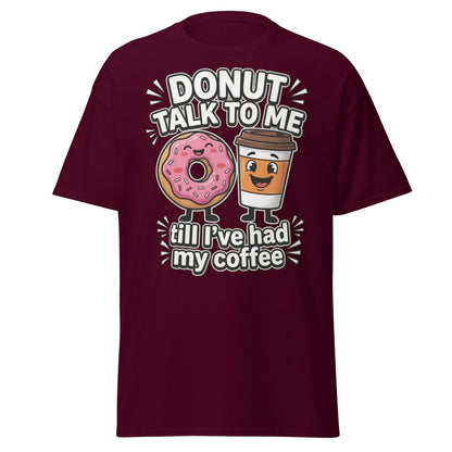 Donut Talk To Me Coffee T-Shirt | Funny Morning Donut Tee - Maroon - TeeRipple
