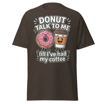 Donut Talk To Me Coffee T-Shirt | Funny Morning Donut Tee - Dark Chocolate - TeeRipple