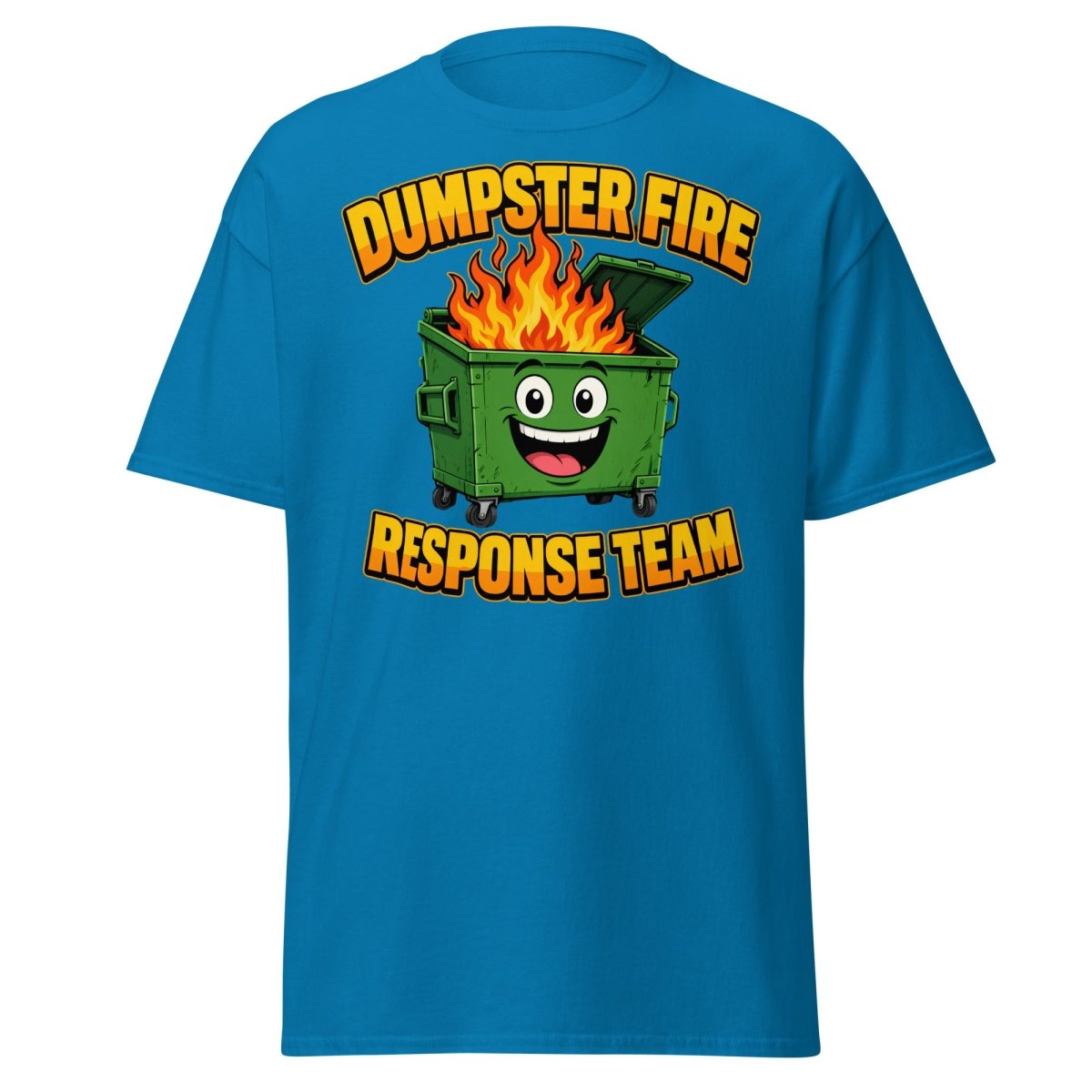 Dumpster Fire Response Team Funny T-Shirt - Sapphire - TeeRipple