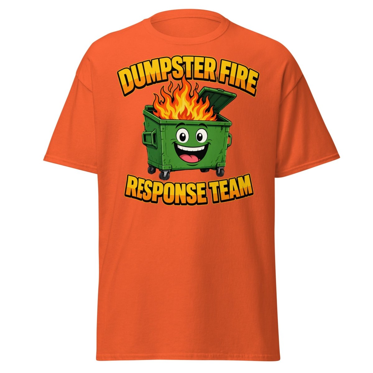 Dumpster Fire Response Team Funny T-Shirt - Orange - TeeRipple