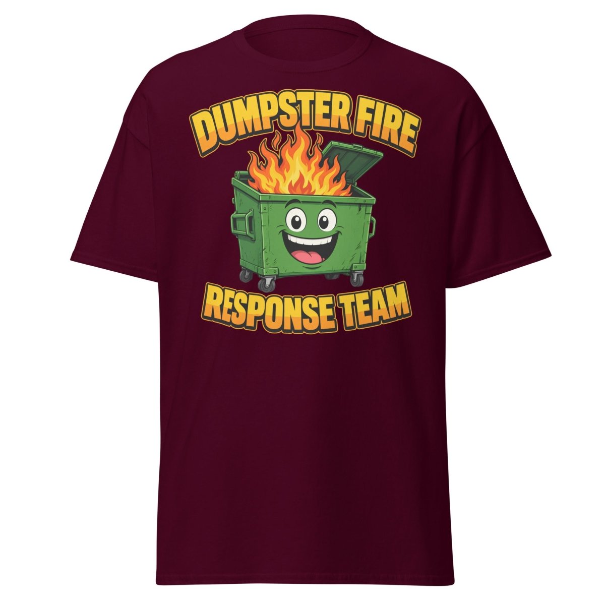 Dumpster Fire Response Team Funny T-Shirt - Maroon - TeeRipple