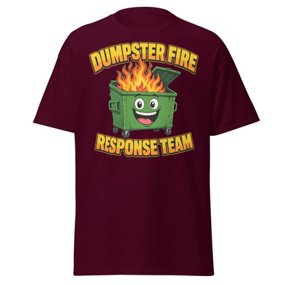 Dumpster Fire Response Team Funny T-Shirt - Maroon - TeeRipple