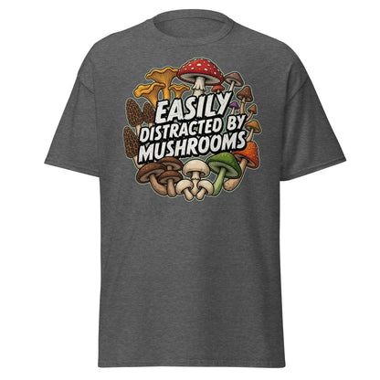 Easily Distracted By Mushrooms T-Shirt | Funny Forager Tee - Dark Heather - TeeRipple