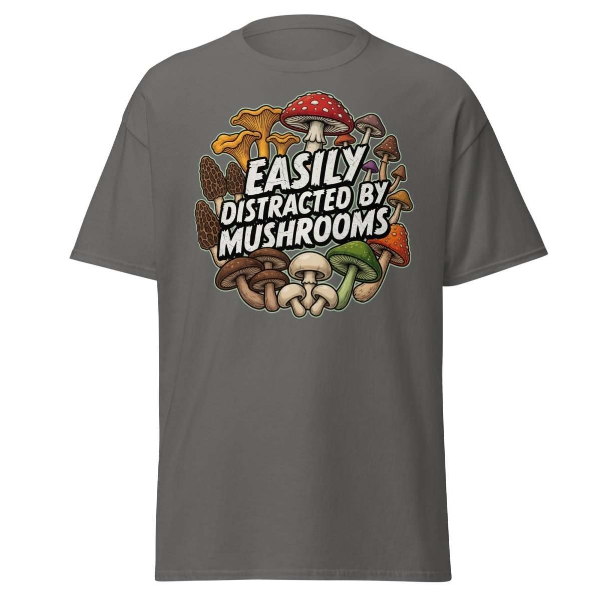 Easily Distracted By Mushrooms T-Shirt | Funny Forager Tee - Charcoal - TeeRipple
