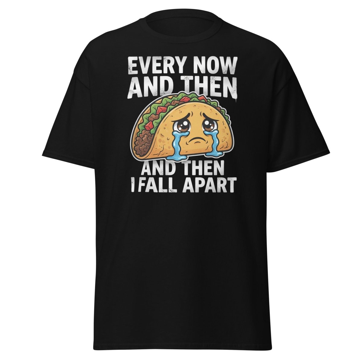 Every Now And Then Taco T-Shirt – Funny Crying Taco Tee - Black - TeeRipple