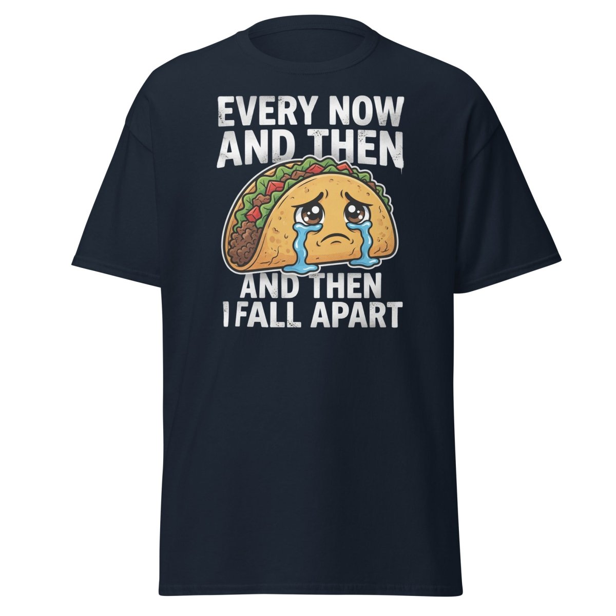 Every Now And Then Taco T-Shirt – Funny Crying Taco Tee - Navy - TeeRipple
