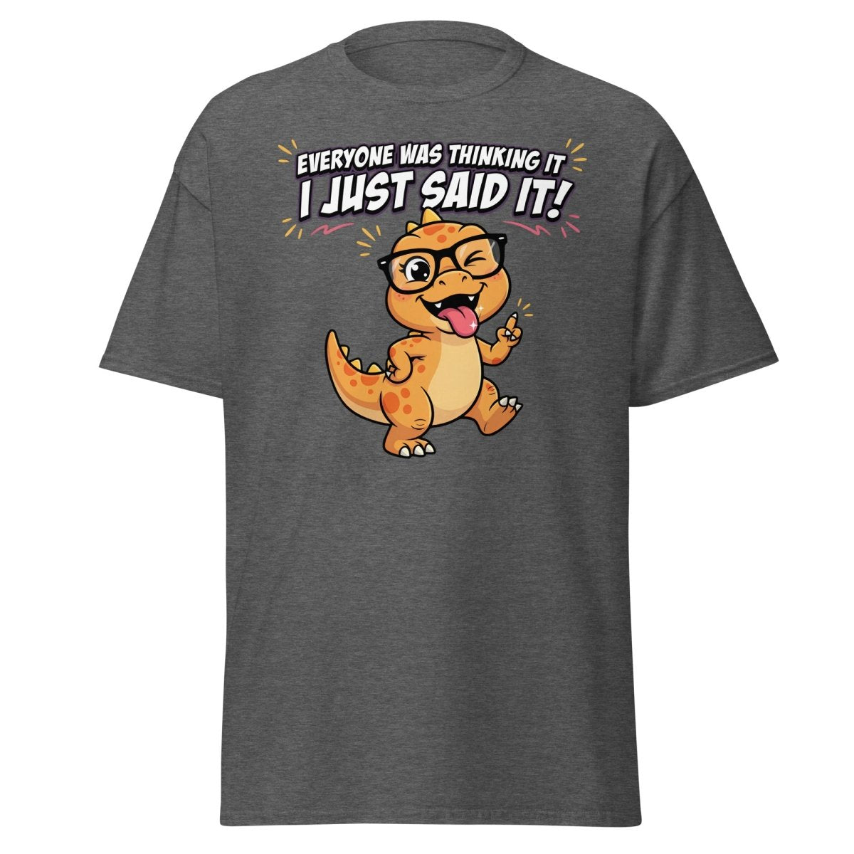 Everyone Was Thinking It Dinosaur T-Shirt - Dark Heather - TeeRipple